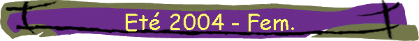 Et 2004 - Fem.
